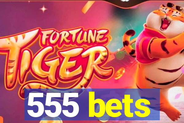 555 bets